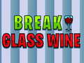 խաղ Break Glass Wine