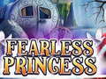 խաղ Fearless Princess