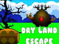 խաղ Dry Land Escape