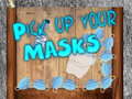 խաղ Pick up your Masks