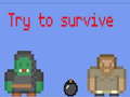 խաղ Try to survive 2 player