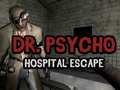 խաղ Dr Psycho Hospital Escape