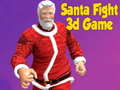 խաղ Santa Fight 3D Game