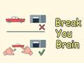 խաղ Break Your Brain