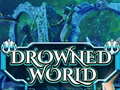 խաղ Drowned World