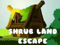 խաղ Shrub Land Escape 