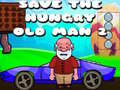 խաղ Save The Hungry Old Man 2