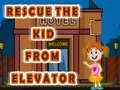 խաղ Rescue The Kid From Elevator