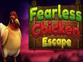 խաղ Fearless Chicken Escape