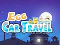 խաղ Egg Car Travel