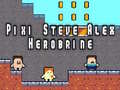 խաղ Pixi Steve Alex Herobrine