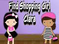 խաղ Find Shopping Girl Clara