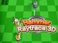 խաղ Hammer Raytrace 3D