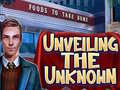 խաղ Unveiling the Unknown