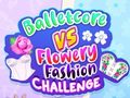 խաղ Balletcore vs Flowery Fashion Challenge