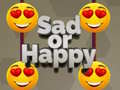 խաղ Sad or Happy