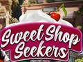 խաղ Sweet Shop Seekers