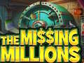 խաղ The Missing Millions