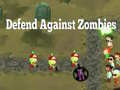 խաղ Defend Against Zombies