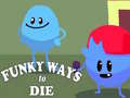 խաղ Funky Ways to Die