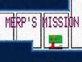 խաղ Merp's Mission