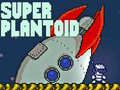 խաղ Super Plantoid