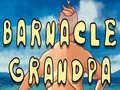 խաղ Barnacle Grandpa