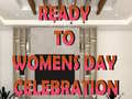 խաղ Ready to Celebrate Women’s Day