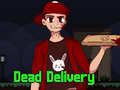 խաղ Dead Delivery