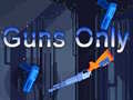 խաղ Guns Only