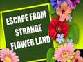խաղ Escape From Strange Flower Land