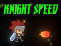 խաղ Knight Speed