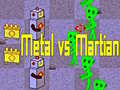 խաղ Metal vs Martian