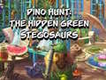 խաղ Dino Hunt: The Hidden Green Stegosaurs