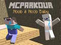 խաղ MCParkour Noob & Noob Baby