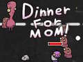 խաղ Dinner for Mom
