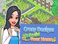 խաղ Crazy Design: Rebuild Your Home