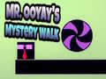 խաղ Mr. Ooyay's Mystery Walk