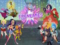 խաղ Super Hero Girls Frenemies