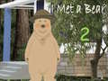 խաղ I Met a Bear 2