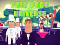 խաղ Fast Food Universe