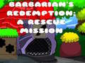 խաղ Barbarians Redemption A Rescue Mission