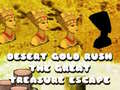 խաղ Desert Gold Rush The Great Treasure Escape