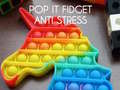 խաղ Pop It Fidget : Anti Stress