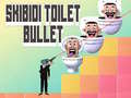 խաղ Skibidi Toilet Bullet