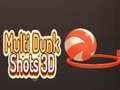 խաղ Multi Dunk Shots 3D
