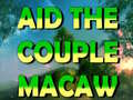 խաղ Aid The Couple Macaw 