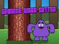 խաղ Grimace Wood Cutter