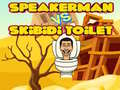 խաղ Speakerman Vs Skibidi Toilet