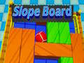 խաղ Slope Board